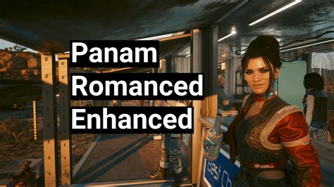 panam mods|New mod: Panam Romanced Enhanced. Improves。